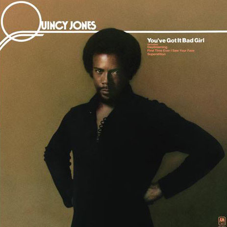 Quincy Jones『You've Got It Bad Girl』（73年）